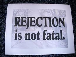 The fear of rejection is not fatal